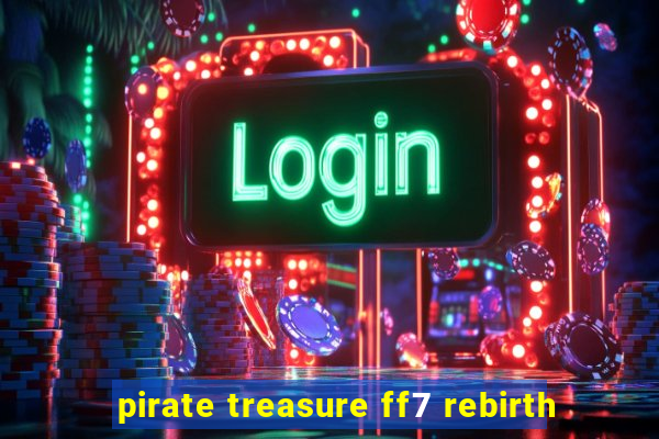 pirate treasure ff7 rebirth