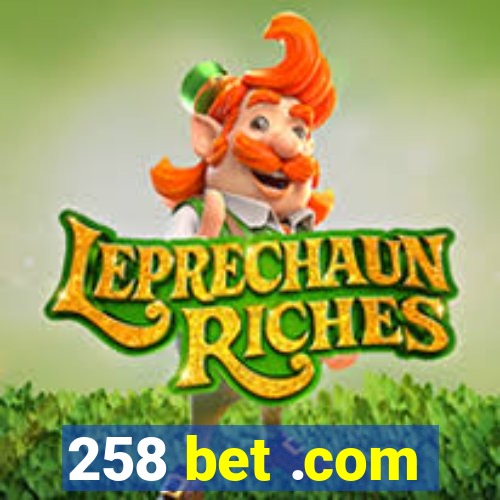 258 bet .com