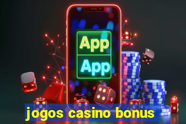 jogos casino bonus