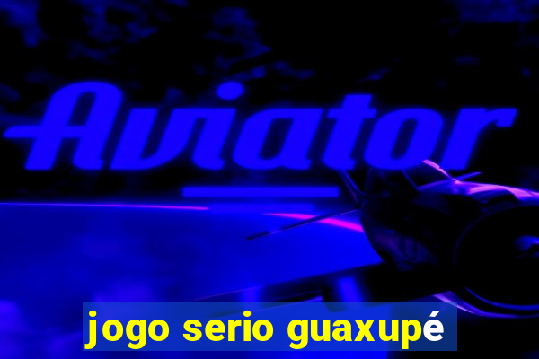 jogo serio guaxupé