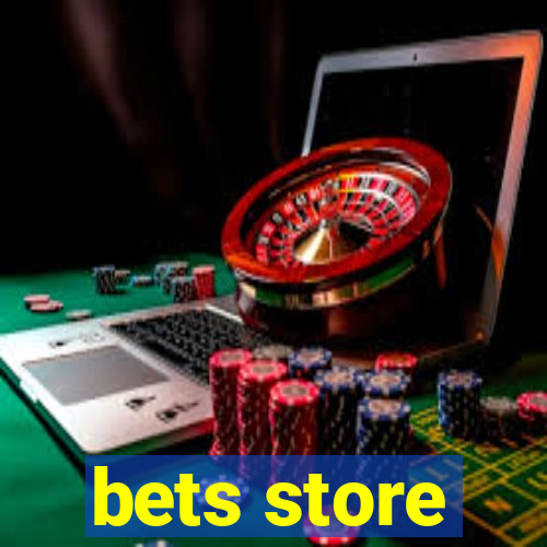 bets store