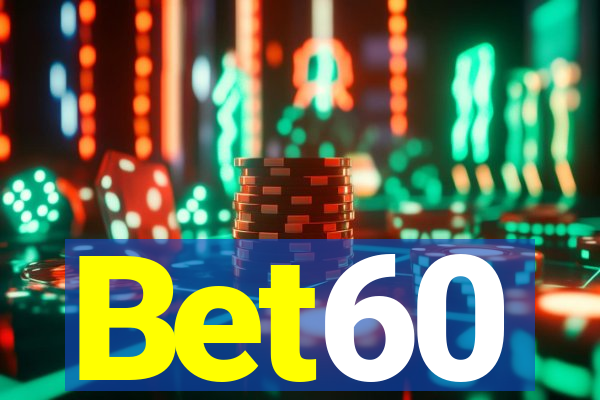 Bet60