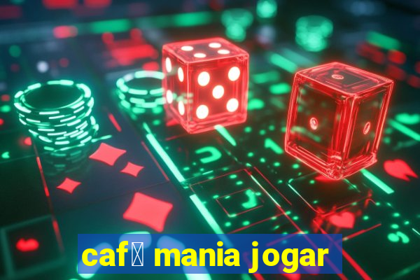 caf茅 mania jogar