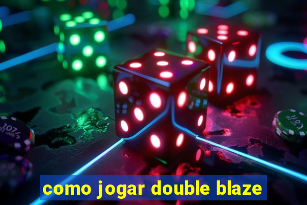 como jogar double blaze