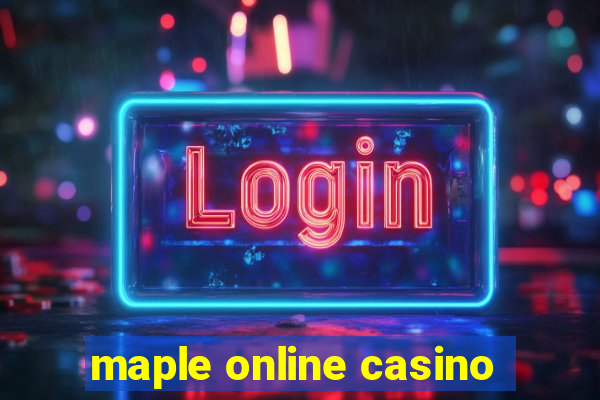 maple online casino