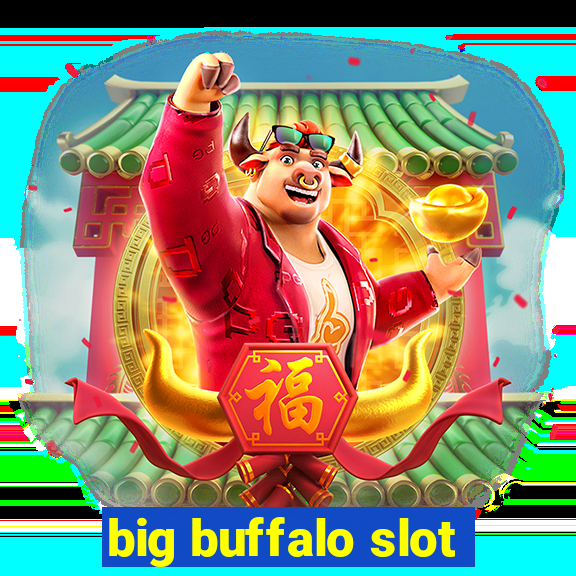 big buffalo slot