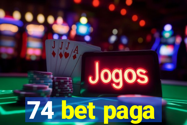 74 bet paga