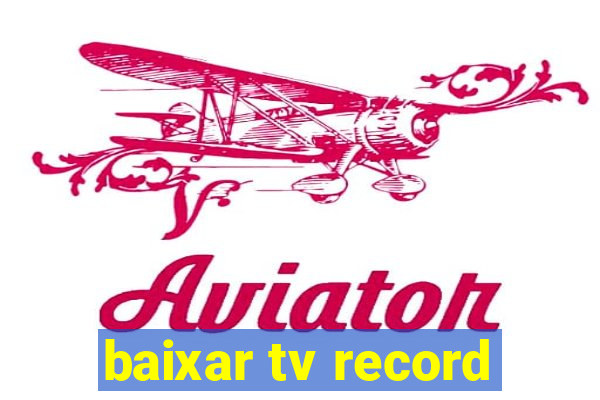 baixar tv record