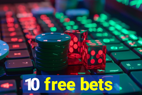 10 free bets