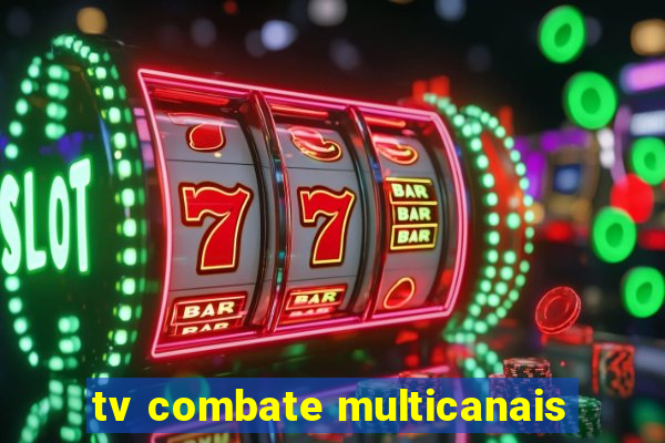 tv combate multicanais