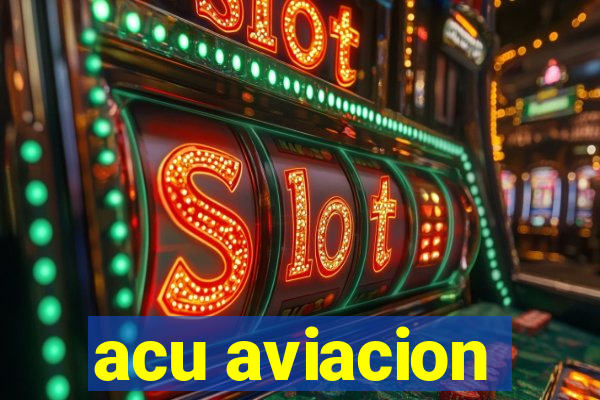 acu aviacion