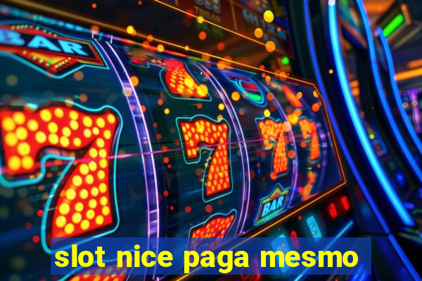 slot nice paga mesmo