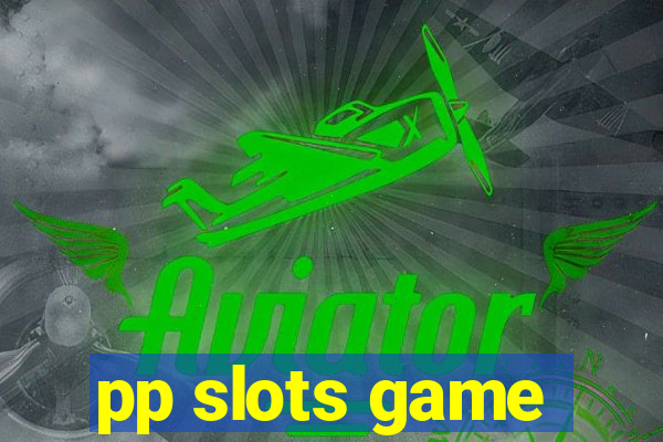 pp slots game