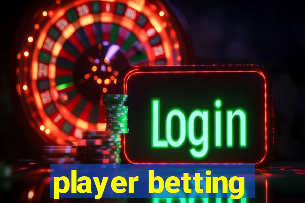 player betting