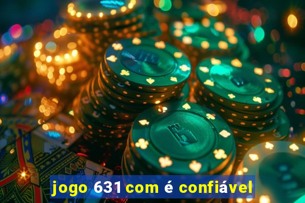 jogo 631 com é confiável