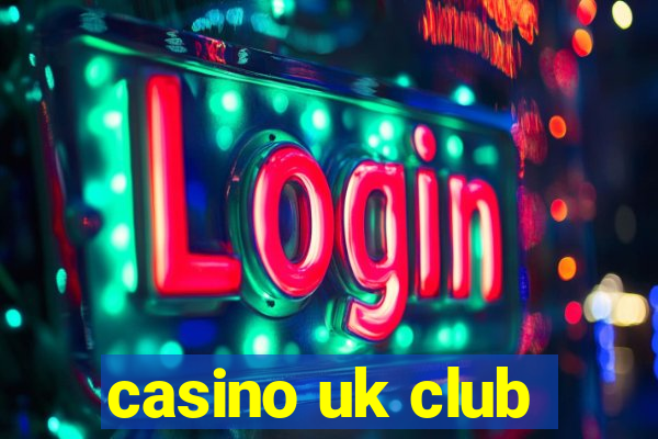 casino uk club