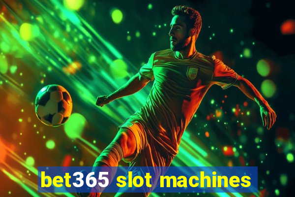 bet365 slot machines