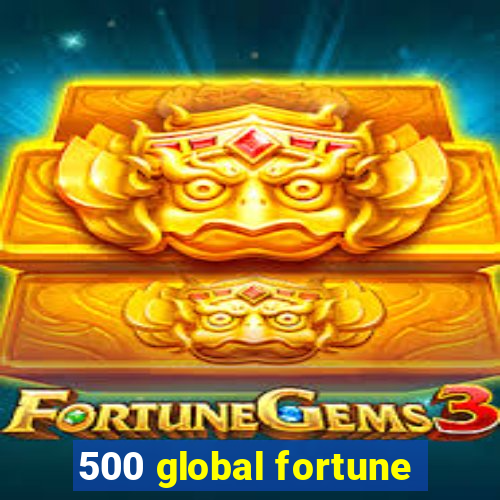 500 global fortune