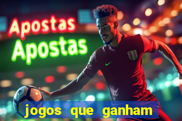 jogos que ganham muito dinheiro