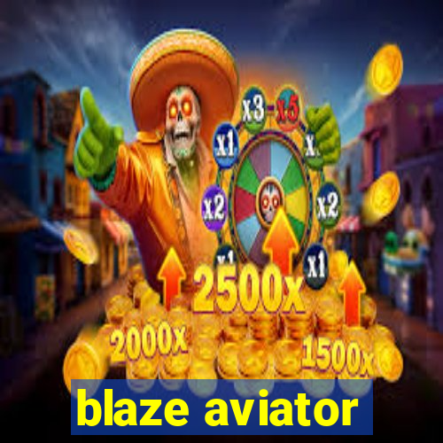 blaze aviator