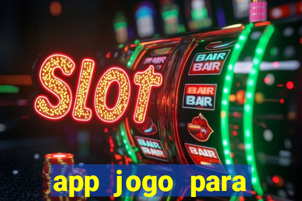 app jogo para ganhar dinheiro