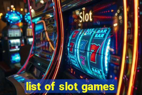 list of slot games