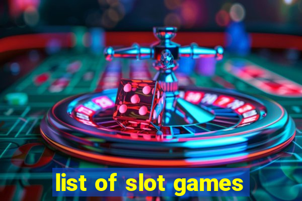 list of slot games