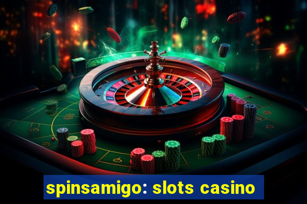 spinsamigo: slots casino