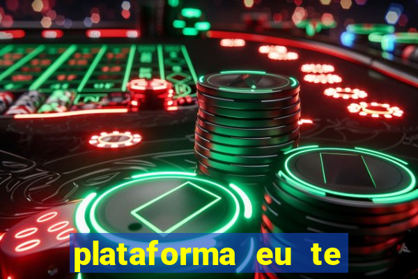 plataforma eu te amo pg