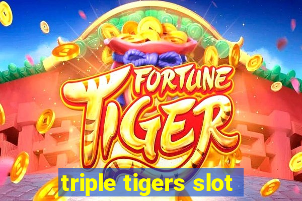 triple tigers slot