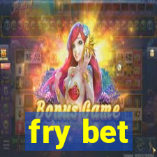 fry bet