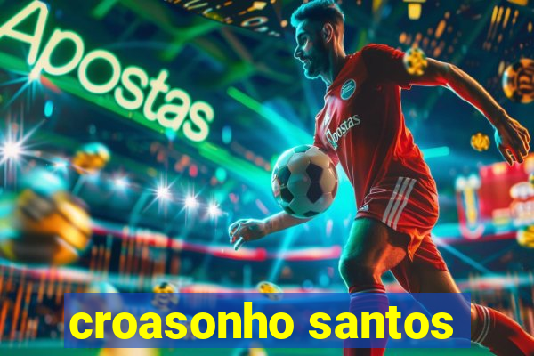 croasonho santos