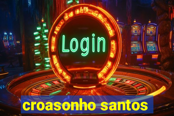 croasonho santos