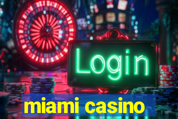 miami casino