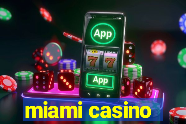 miami casino