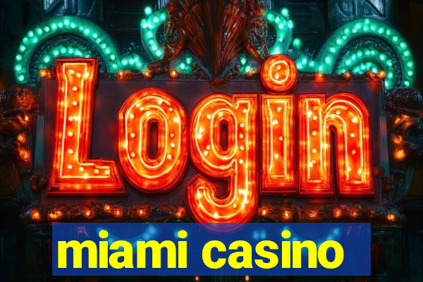 miami casino