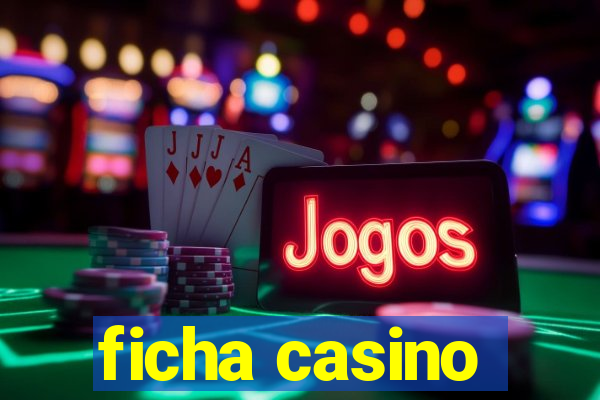 ficha casino