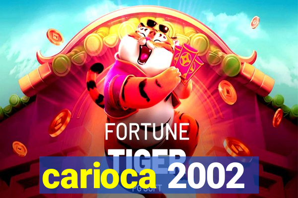 carioca 2002