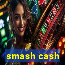 smash cash