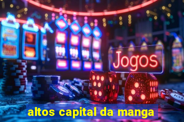 altos capital da manga