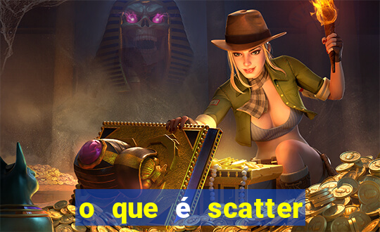 o que é scatter no jogo do tigre