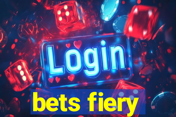 bets fiery