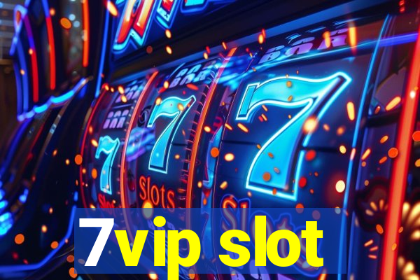 7vip slot