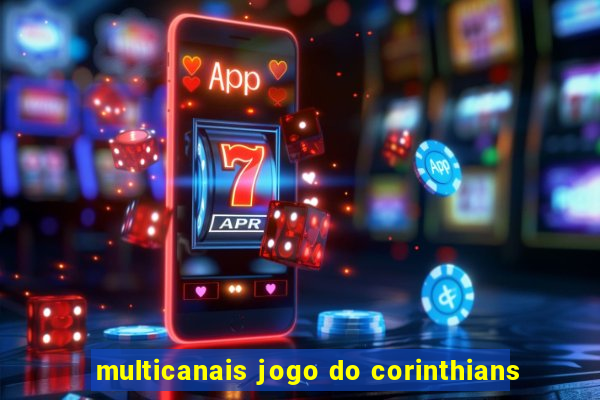 multicanais jogo do corinthians