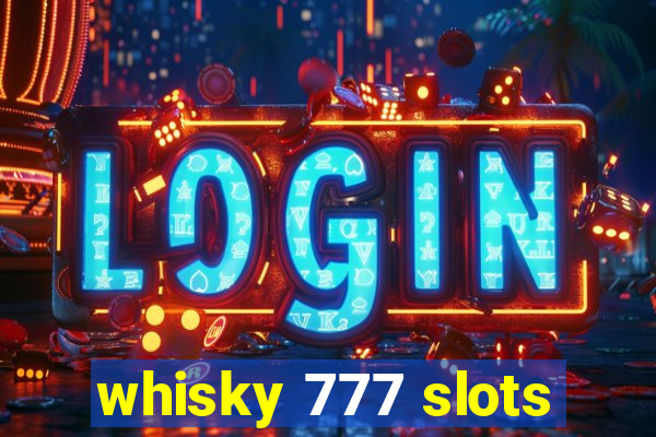 whisky 777 slots