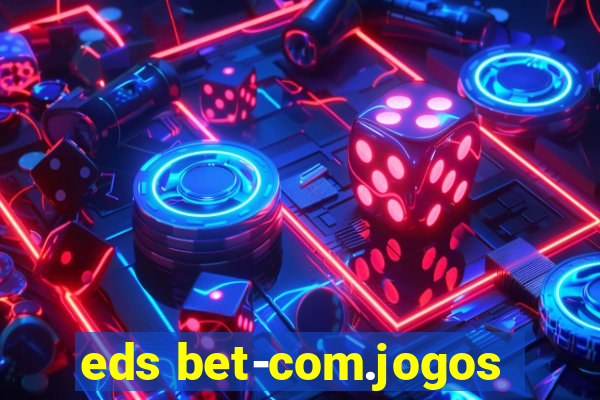 eds bet-com.jogos