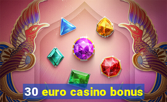 30 euro casino bonus