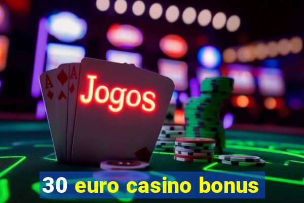 30 euro casino bonus