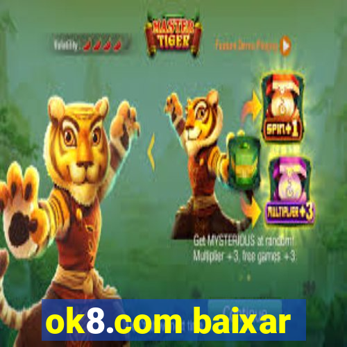 ok8.com baixar