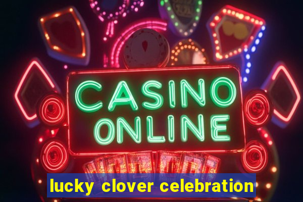 lucky clover celebration